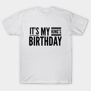 It's My King's Birthday T-Shirt